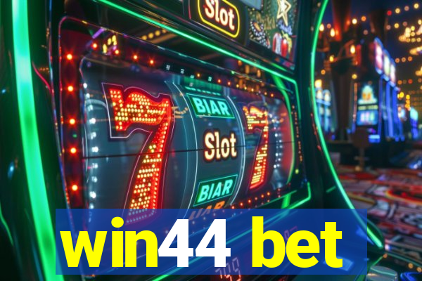 win44 bet